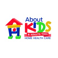 About Kids and Adults Too Home Health Care