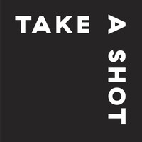 TAKE A SHOT
