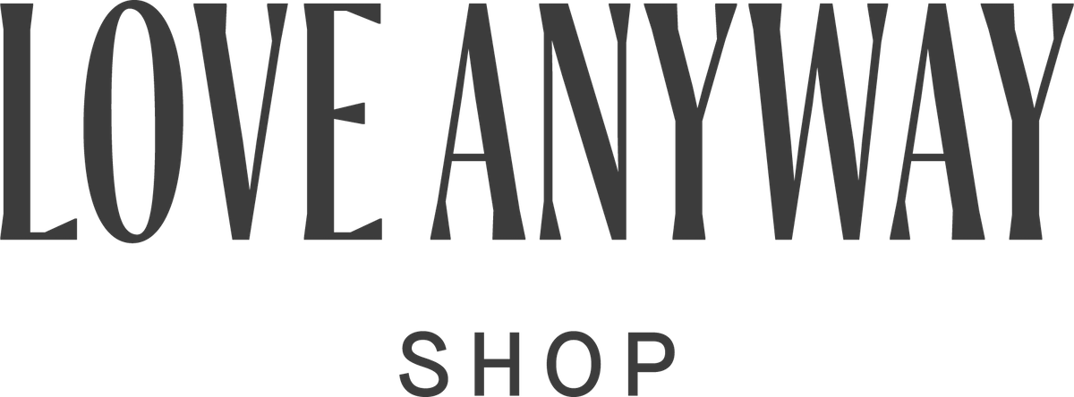 Love Anyway Shop