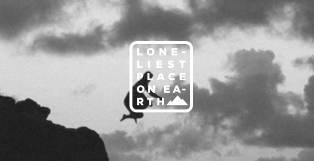 Loneliest Place On Earth