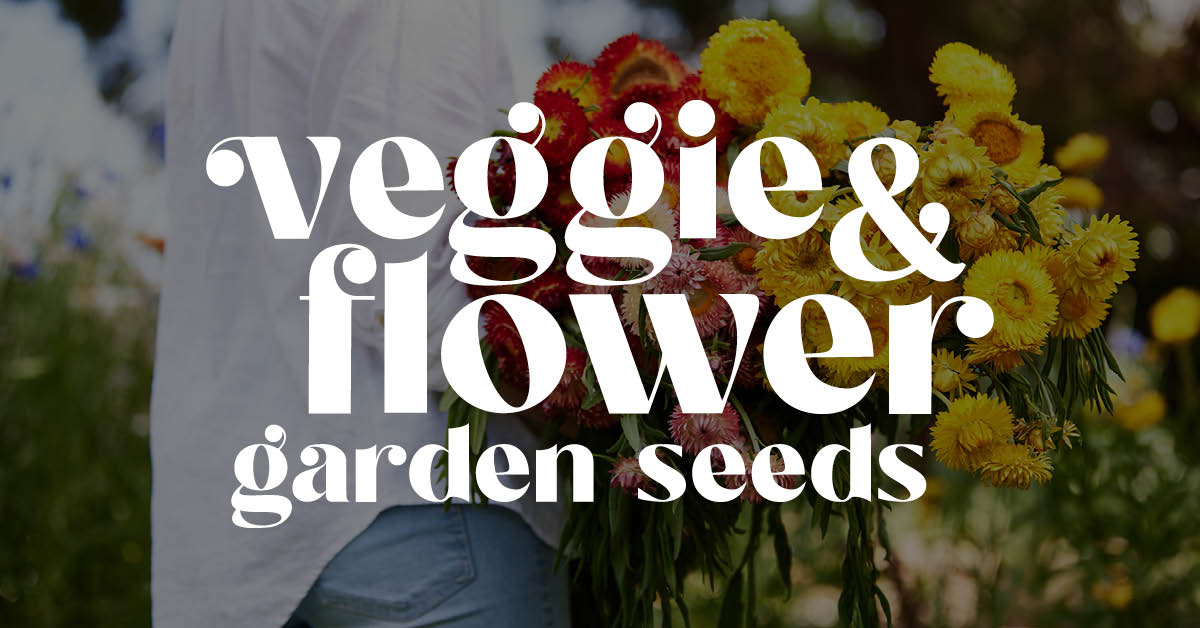 Veggie & Flower Garden Seeds