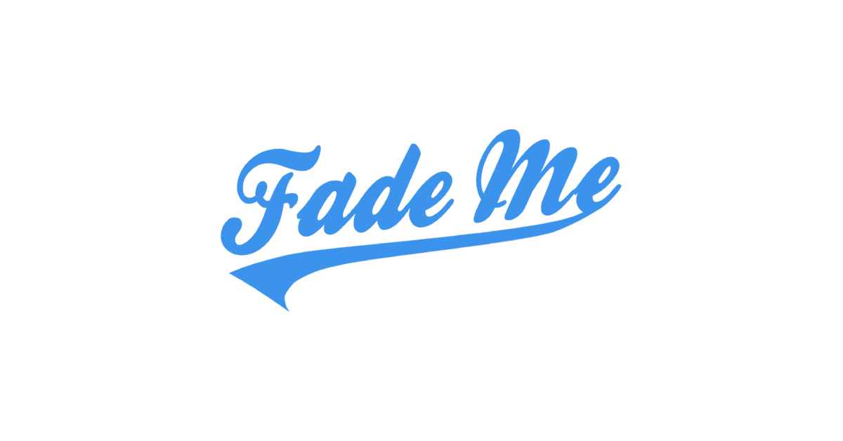Fade Me