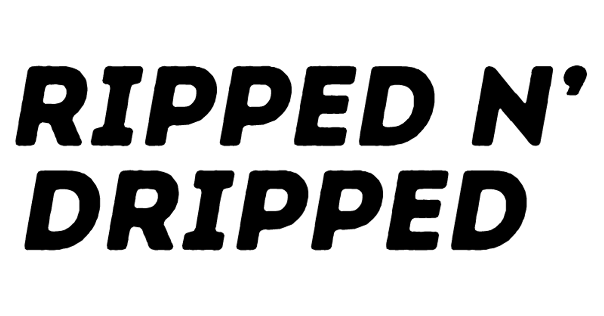 Ripped n Dripped