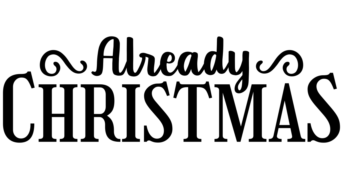 Already Christmas